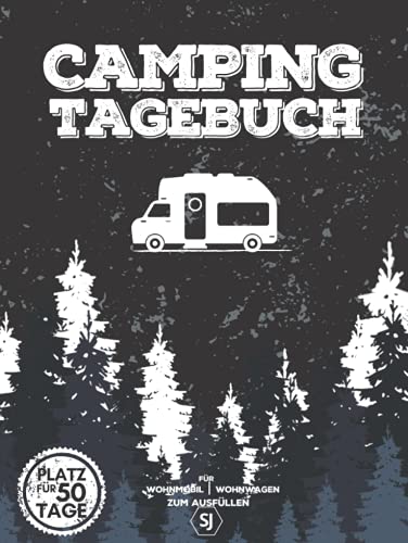 CAMPING TAGEBUCH | Für Wohnwagen, Wohnmobil zum Ausfüllen: Logbuch, Reisetagebuch zum Eintragen & Selberschreiben von Campingreisen | Platz für 50 Tage CAMPING TAGEBUCH | Für Wohnwagen, Wohnmobil zum Ausfüllen: Logbuch, Reisetagebuch zum Eintragen & Selberschreiben von Campingreisen | Platz für 50 Tage