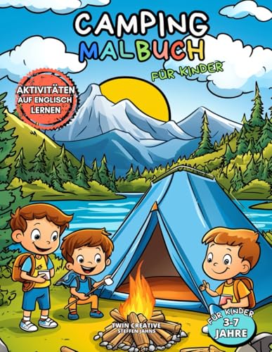 Camping MALBUCH für Kinder | 3-7 Jahre: Ausmalbuch für Abenteuer beim Campen | ca. A4 Format | Perfekt für das Reisen im Wohnwagen, Wohnmobil oder im Van von Independently published