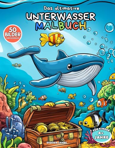 Das ultimative UNTERWASSER MALBUCH | 50 Bilder zum Ausmalen: Unterwasserwelt & Ozean Ausmalbuch für Kinder & Erwachsene | ca. A4 Format von Independently published