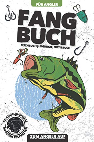 FANGBUCH für Angler | Logbuch zum Angeln auf Zander, Aal, Karpfen, Hering, Barsch, Forelle Hecht uvm. | 70 Angelausflüge im Detail festhalten: Format A5 (15,24 x 22,86 cm) | ca. 150 Seiten von Independently published