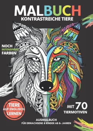 "Kontrastreiche Tiere" | MALBUCH | Ausmalbuch für Erwachsene & Kinder ab 8+ Jahren | mit 70 Tiermotiven: Ausmalblock, Ausmalbuch mit Tier-Mandalas | ... | Schwarzer Hintergrund für intensive Farben von Independently published