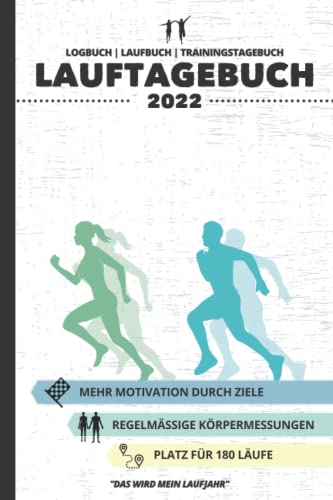 LAUFTAGEBUCH 2022 "Das wird mein Laufjahr" | Trainingstagebuch: Logbuch zum Eintragen | Motivation für Läufer | Platz für 180 Läufe | A5 von Independently published