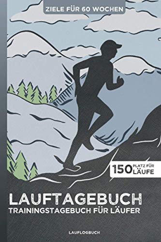 LAUFTAGEBUCH - Trainingstagebuch für Läufer | Ziele für 60 Wochen | Platz für 150 Läufe: Lauflogbuch | Ziele festlegen & im Blick behalten | Körpermessungen | A5 | 200 Seiten LAUFTAGEBUCH - Trainingstagebuch für Läufer | Ziele für 60 Wochen | Platz für 150 Läufe: Lauflogbuch | Ziele festlegen & im Blick behalten | Körpermessungen | A5 | 200 Seiten