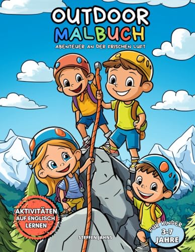 Outdoor Malbuch "Abenteuer an der frischen Luft" | für Kinder | 3-7 Jahre: Ausmalbuch für kleine Entdecker | ca. A4 Format | Aktivitäten & Sportarten in englischer Sprache lernen von Independently published