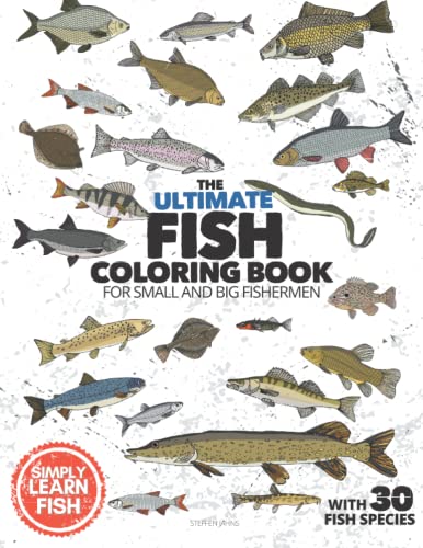 The ultimate FISH COLORING BOOK | for small and big fishermen | with 30 fish species: for learning fish | freshwater fish with real characteristics | Pages in color | 8.5 x 11" von Independently published