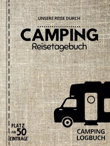 Unsere Reise durch ... | CAMPING Reisetagebuch | Camping Logbuch | Platz für 50 Einträge: Für alle Länder und Camping-Touren geeignet Unsere Reise durch ... | CAMPING Reisetagebuch | Camping Logbuch | Platz für 50 Einträge: Für alle Länder und Camping-Touren geeignet