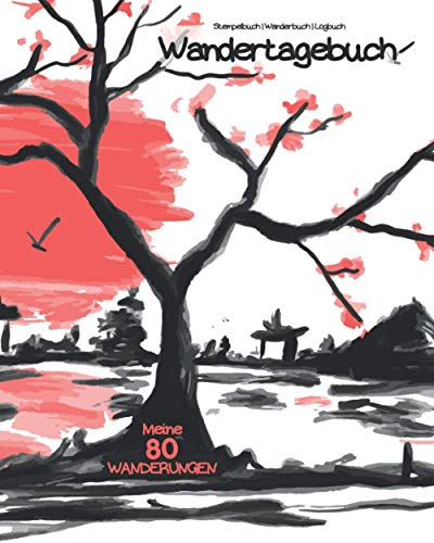 WANDERTAGEBUCH | Stempelbuch, Wanderbuch, Logbuch | Meine 80 Wanderungen: Tourenbuch für Wanderer | Zum Ausfüllen & Selberschreiben | Zusätzlich 120 Stempel & 54 Gipfel | 218 Seiten