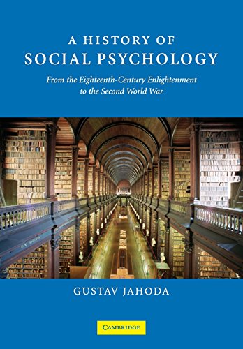 A History of Social Psychology: From The Eighteenth-Century Enlightenment To The Second World War A History of Social Psychology: From The Eighteenth-Century Enlightenment To The Second World War von Cambridge University Press