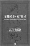 Images of Savages: Ancient Roots of Modern Prejudice in Western Culture von Routledge