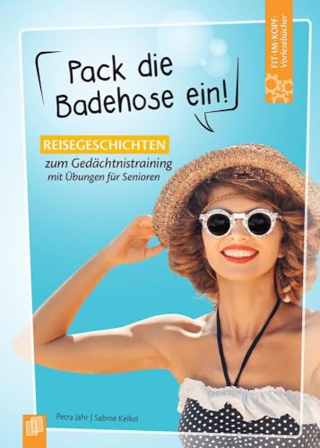 Pack die Badehose ein!: Reisegeschichten zum Gedächtnistraining mit Übungen für Senioren (Fit-im-Kopf-Vorlesebücher für Senioren) von Verlag An Der Ruhr