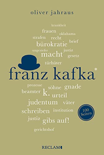 Franz Kafka. 100 Seiten: Wissenswertes über Leben und Werk des großen Literaten (Reclam 100 Seiten) von Reclam Philipp Jun.