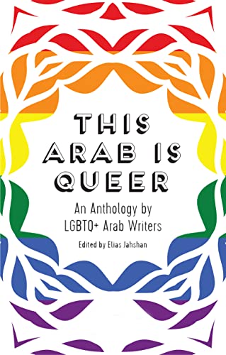 This Arab is Queer An Anthology by LGBTQ+ Arab Writers: An Anthology by LGBTQ+ Arab Writers von GARDNERS