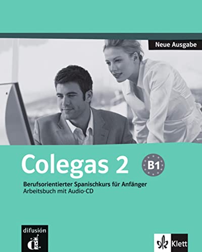 Colegas neu 2 B1: Berufsorientierter Spanischkurs für Anfänger. Cuaderno de ejercicios con audio-CD