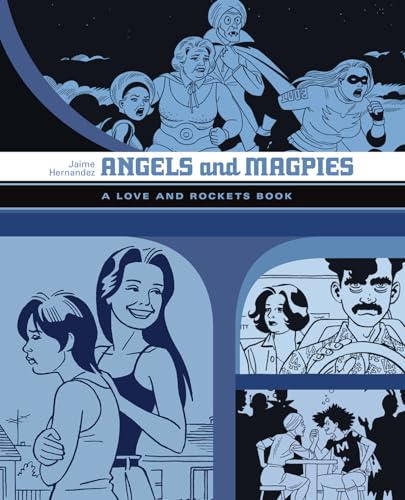 Angels And Magpies: The Love And Rockets Library Vol. 13 (LOVE & ROCKETS LIBRARY JAIME GN)