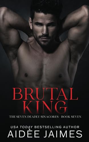 Brutal King: A Dark Captive Mafia Romance (The Seven Deadly Sinacores, Band 7) von Independently published
