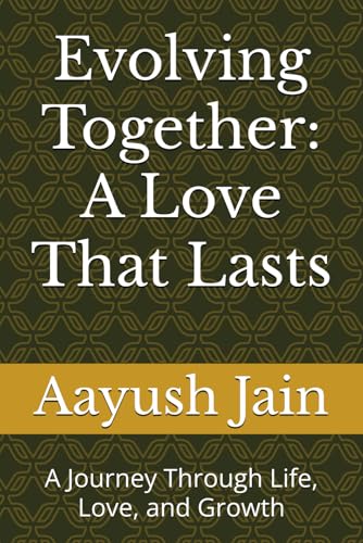 Evolving Together: A Love That Lasts: A Journey Through Life, Love, and Growth