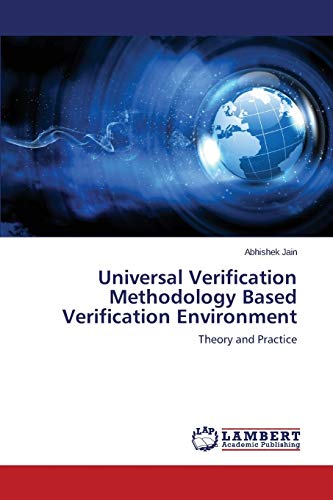 Universal Verification Methodology Based Verification Environment: Theory and Practice von LAP Lambert Academic Publishing