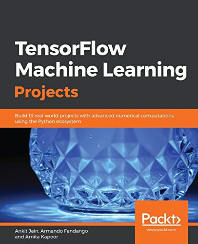 TensorFlow Machine Learning Projects von Packt Publishing