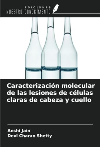 Caracterización molecular de las lesiones de células claras de cabeza y cuello von Ediciones Nuestro Conocimiento