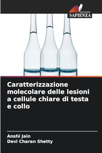 Caratterizzazione molecolare delle lesioni a cellule chiare di testa e collo von Edizioni Sapienza