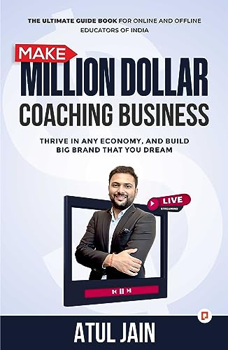 Make Million Dollar Coaching Business: Thrive In any Economy, and Build Big Brand that you Dream von GULLYBABA PUBLISHING HOUSE PVT LTD