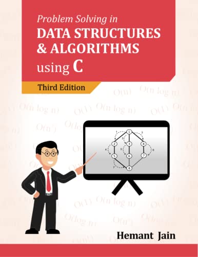 Problem Solving in Data Structures & Algorithms Using C von Hemant Jain
