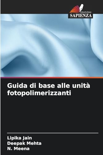 Guida di base alle unità fotopolimerizzanti: DE von Edizioni Sapienza