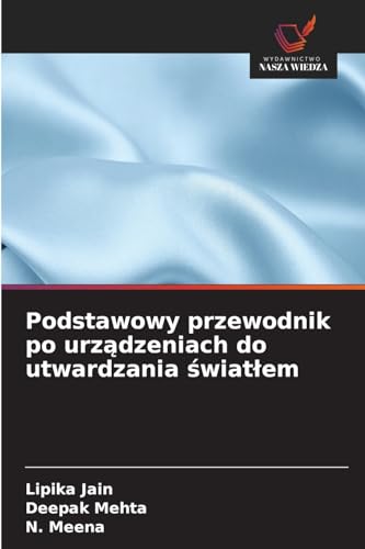 Podstawowy przewodnik po urządzeniach do utwardzania światłem: DE von Wydawnictwo Nasza Wiedza