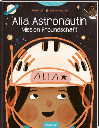 Alia Astronautin - Mission Freundschaft: Comic-Bilderbuch für Kinder ab 4 Jahren, für Weltall-Fans, über Freundschaft und Abenteuer
