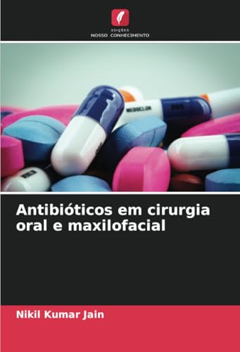 Antibióticos em cirurgia oral e maxilofacial: DE von Edições Nosso Conhecimento
