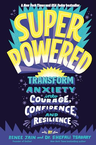 Superpowered: Transform Anxiety into Courage, Confidence, and Resilience