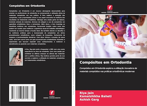 Compósitos em Ortodontia: Compósitos em Ortodontia explora a utilização inovadora de materiais compósitos nas práticas ortodônticas modernas von Edições Nosso Conhecimento