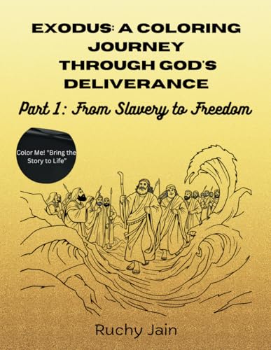 Exodus: A Coloring Journey Through God's Deliverance: Part 1: From Slavery to Freedom von Independently published