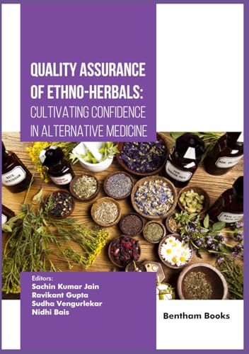 Quality Assurance of Ethno-Herbals: Cultivating Confidence in Alternative Medicine Quality Assurance of Ethno-Herbals: Cultivating Confidence in Alternative Medicine von Bentham Science Publishers