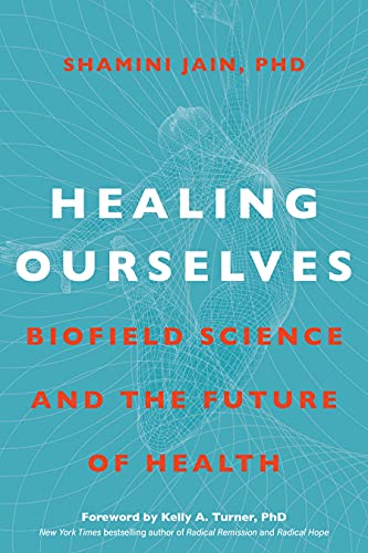 Healing Ourselves: Biofield Science and the Future of Health von Sounds True