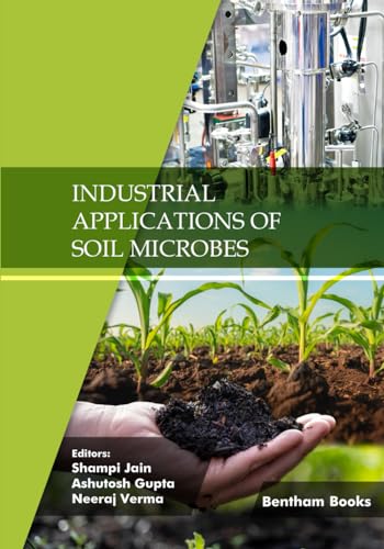 Industrial Applications of Soil Microbes: Volume 2 von Bentham Science Publishers
