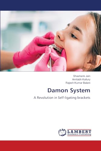 Damon System: A Revolution in Self-ligating brackets von LAP LAMBERT Academic Publishing