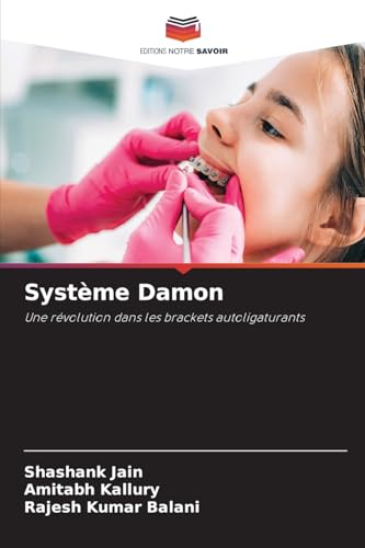 Système Damon: Une révolution dans les brackets autoligaturants