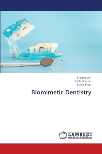 Biomimetic Dentistry von LAP LAMBERT Academic Publishing