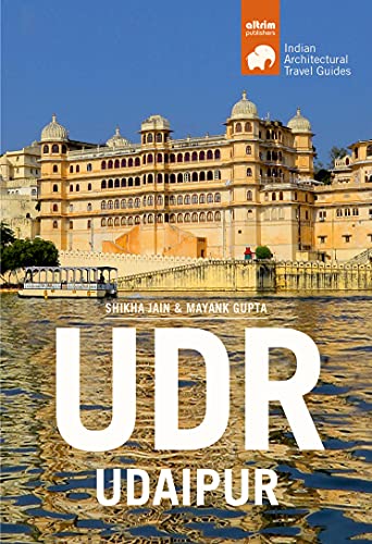 UDR- Udaipur: Architectural Travel Guide