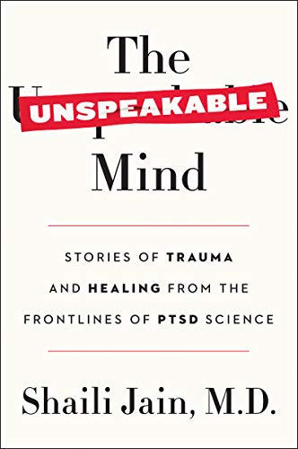 The Unspeakable Mind: Stories of Trauma and Healing from the Frontlines of PTSD Science von Harper Paperbacks
