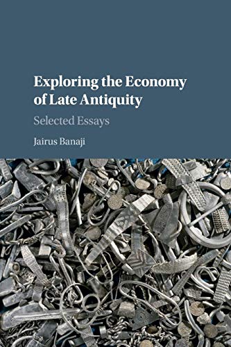 Exploring the Economy of Late Antiquity: Selected Essays von Cambridge University Press