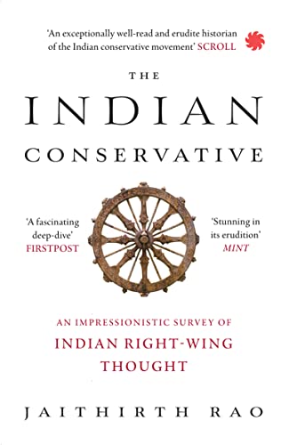 The Indian Conservative: An Impressionistic Survey of Indian Right-Wing Thought von Juggernaut Publication