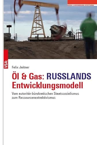 RUSSLAND: Ende einer Weltmacht: Vom autoritär-bürokratischen Staatssozialismus mit Ressourcenextraktivismus und Kriegswirtschaft in