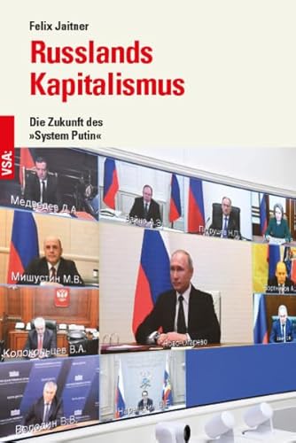 Russlands Kapitalismus: Die Zukunft des »System Putin« von VSA