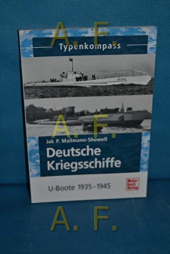 Deutsche Kriegsschiffe: U-Boote 1935-1945 (Typenkompass) von Motorbuch Verlag