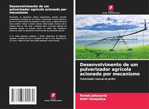 Desenvolvimento de um pulverizador agrícola acionado por mecanismo: Pulverizador manual de jardim von Edições Nosso Conhecimento