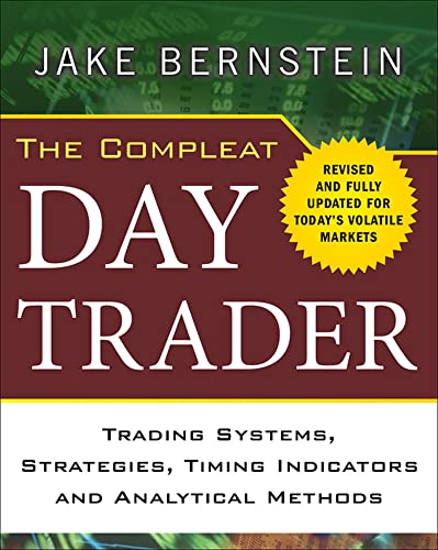 The Compleat Day Trader, Second Edition: Trading Systems, Strategies, Timing Indicators, and Analytical Methods von McGraw-Hill Education