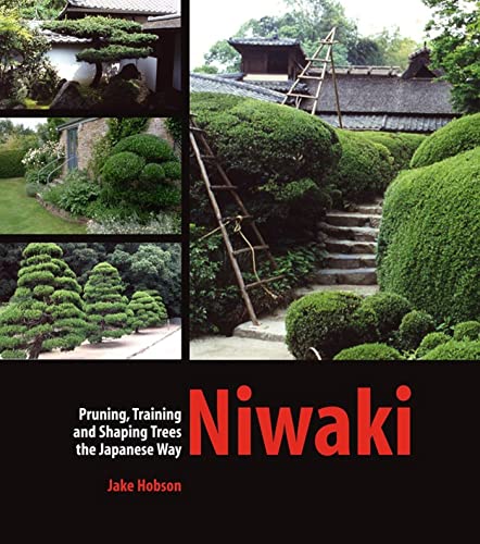 Niwaki: Pruning, Training and Shaping Trees the Japanese Way von Timber Press (OR)