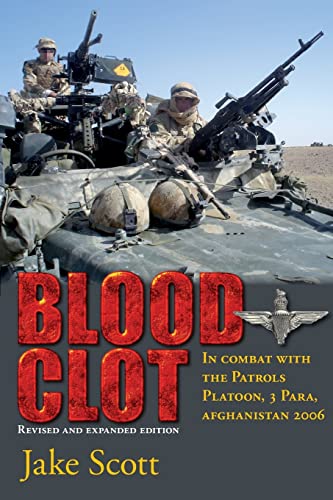 Blood Clot: In Combat with the Patrols Platoon, 3 Para, Afghanistan 2006 von Helion and Company